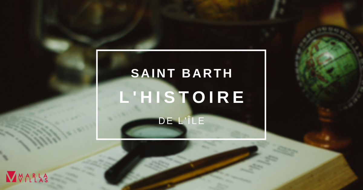 Saint Barth L'histoire de l'île